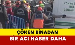 Konya'da Çöken Binadan Acı Haber: Aynı Aileden Beşinci Kişinin de Cansız Bedenine Ulaşıldı