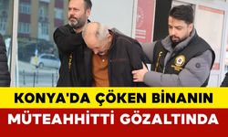 Konya'da çöken binanın müteahhitti gözaltında