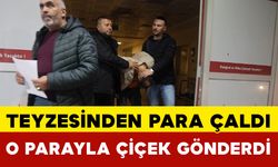 Konya'da Teyzesinin Birikimini Çalıp Antalya'dan Çiçek Gönderdi