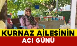 Kurnaz Ailesinin Acı Günü