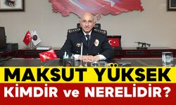 Maksut Yüksek Kimdir ve Nerelidir?