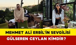 Mehmet Ali Erbil'in Sevgilisi Gülseren Ceylan Kimdir?