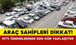 MTV Ödemelerinde Son Gün Yaklaşıyor: Araç Sahipleri Dikkat