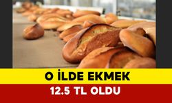 O ilde ekmek  12,5 TL oldu