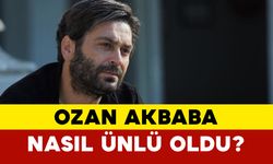 Ozan Akbaba nasıl ünlü oldu?