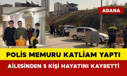 Polis Memuru Katliam Yaptı Ailesinden 5 Kişi Hayatını kaybetti