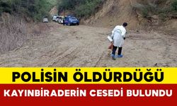 Polis memurunun öldürdüğü kayınbiraderinin de cesedi bulundu