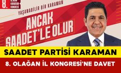 Saadet Partisi Karaman 8. Olağan İl Kongresi'ne Davet