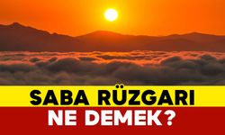 Saba Rüzgarı Ne Demek?