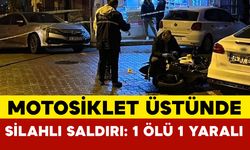 Seyir halindeki motosiklete silahlı saldırı: 1 ölü, 1 yaralı