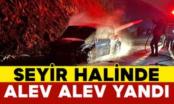 Seyir halindeki otomobil alev alev yandı