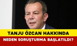 Tanju Özcan Hakkında Neden Soruşturma Başlatıldı?