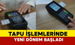 Tapu İşlemlerinde Çipli Kimlik Dönemi Başladı