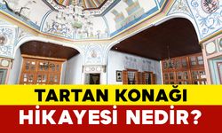 Tartan Konağı hikayesi nedir?