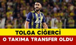 Tolga Ciğerci O Takıma Transfer Oldu