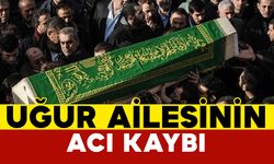 Uğur Ailesinin Acı Kaybı