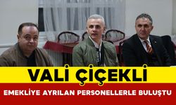 Vali Mehmet Fatih Çiçekli, Emekliye Ayrılan Personelle Buluştu