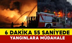 Yangınlara 6 Dakika 55 Saniyede Müdahale