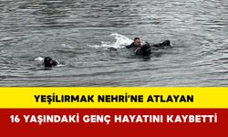 Yeşilırmak Nehri'ne Atlayan 16 Yaşındaki Genç Hayatını Kaybetti