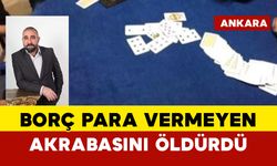 Borç para vermeyen akrabasını öldürdü