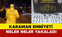 Karaman Emniyeti Neler Neler Yakaladı