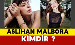 Aslıhan Malbora kimdir?