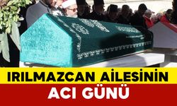 Irılmazcan Ailesinin Acı Günü