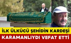 Şanlıurfa'nın İlk Ülkücü Şehidinin Kardeşi Vefat Etti