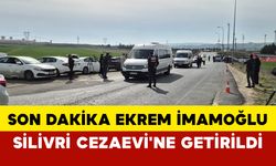 Son Dakika: Ekrem İmamoğlu Silivri Cezaevi'ne Getirildi