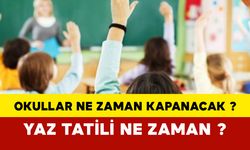 Okullar Ne Zaman Kapanacak? Yaz Tatili Ne Zaman ?