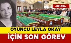 Oyuncu Leyla Okay Ankara’da Son Yolculuğuna Uğurlandı