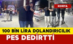 100 bin liralık dolandırıcılık pes dedirtti