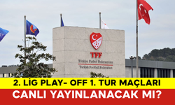 2. Lig Play- Off 1. Tur Maçları Canlı Yayınlanacak mı?