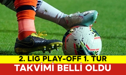 2. Lig Play-Off 1. Tur Takvimi Belli Oldu