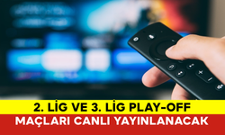2. Lig ve 3. Lig Play-Off Maçları Canlı Yayınlanacak