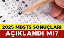 2025 MBSTS Sonuçları Açıklandı mı?