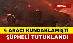 4 aracı kundaklayan şüpheli tutuklandı