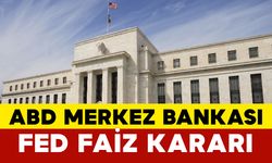ABD Merkez Bankası Fed Faiz Kararı