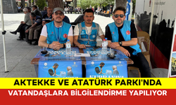 Aktekke ve Atatürk Parkı'nda Vatandaşlara Bilgilendirme Yapılıyor