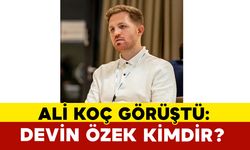Ali Koç Görüştü: Devin Özek Kimdir?