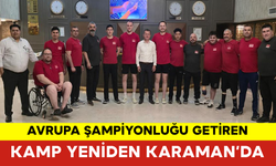 Avrupa Şampiyonluğu Getiren Kamp Yeniden Karaman’da