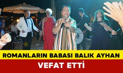 Balık Ayhan hayatını kaybetti