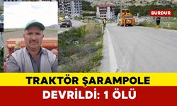 Burdur’da traktör şarampole devrildi: 1 ölü