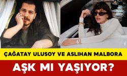 Çağatay Ulusoy ve Aslıhan Malbora Aşk mı Yaşıyor?