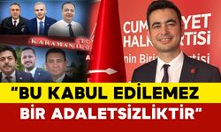 CHP İl Başkanı Evcen, "Bu kabul edilemez bir adaletsizliktir"
