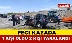 Elazığ’da feci kaza: 1 ölü, 2 ağır yaralı