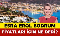 Esra Erol Bodrum Fiyatları İçin Ne Dedi?