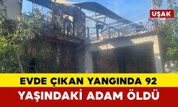 Evde çıkan yangında 92 yaşındaki adam hayatını kaybetti
