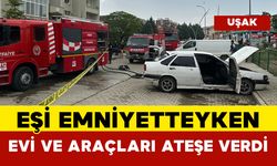 Evli çiftin tartışması felakete dönüştü: Eşi emniyetteyken evi ve araçları yaktı
