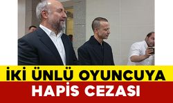 Halit Ergenç ve Rıza Kocaoğlu'na Hapis Cezası